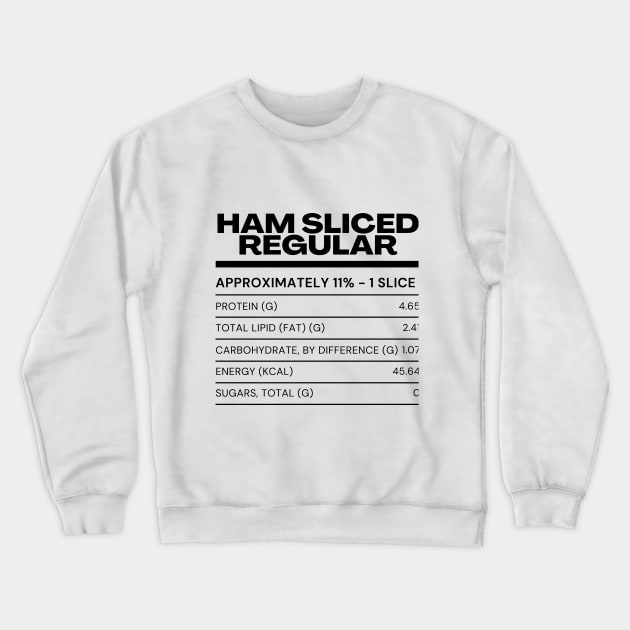 Ham Nutrition Facts Matching Family Thanksgiving Apparel Crewneck Sweatshirt by click2print